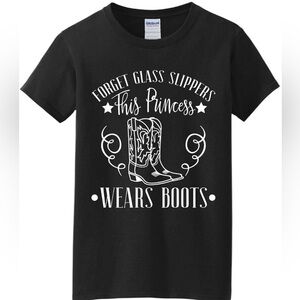 FORGET GLASS SLIPPERS THIS PRINCESS WEARS BOOTS T shirt